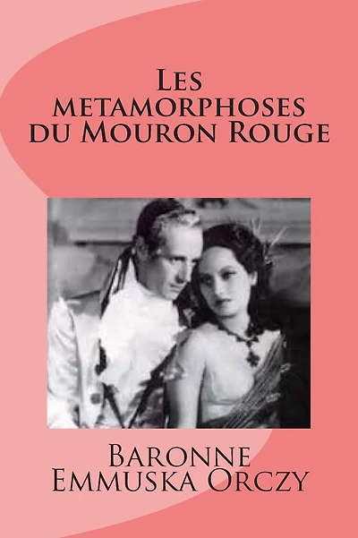 Les metamorphoses du Mouron Rouge