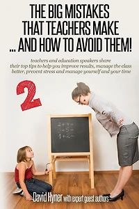 The big mistakes teachers make: ...and how to avoid them 2