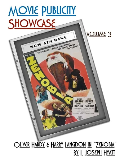 Movie Publicity Showcase Volume 3: Oliver Hardy & Harry Langdon in "Zenobia"