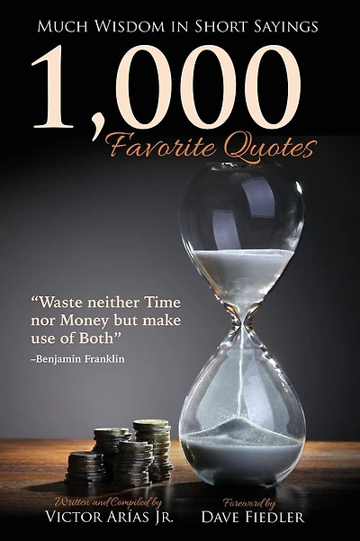 1,000 Favorite Quotes: Much Wisdom in Short Sayings