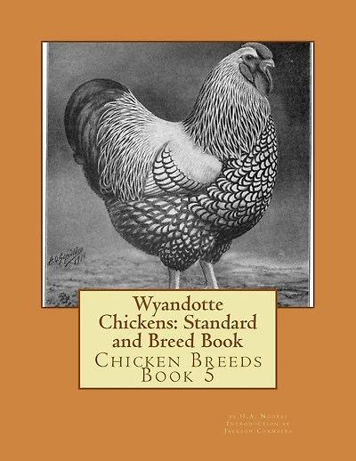 Wyandotte Chickens: Standard and Breed Book