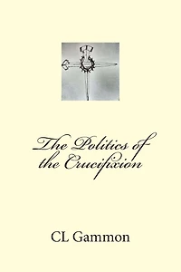 The Politics of the Crucifixion