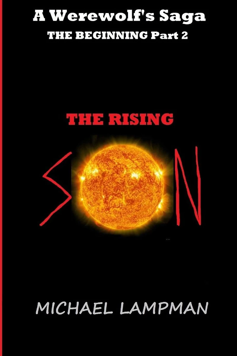 The Rising Son: A Werewolf's Saga, The Beginning Part 2