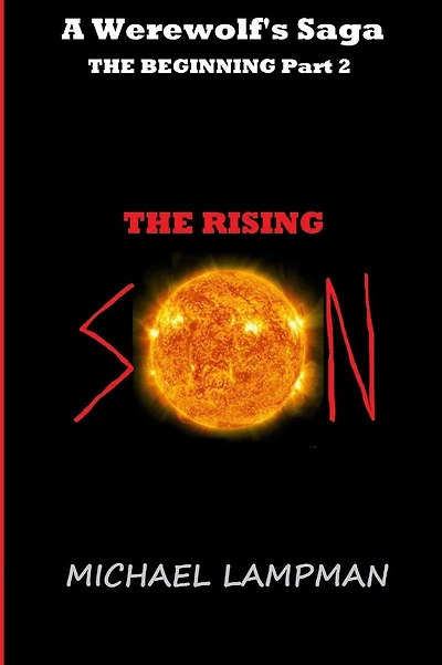 The Rising Son: A Werewolf's Saga, The Beginning Part 2