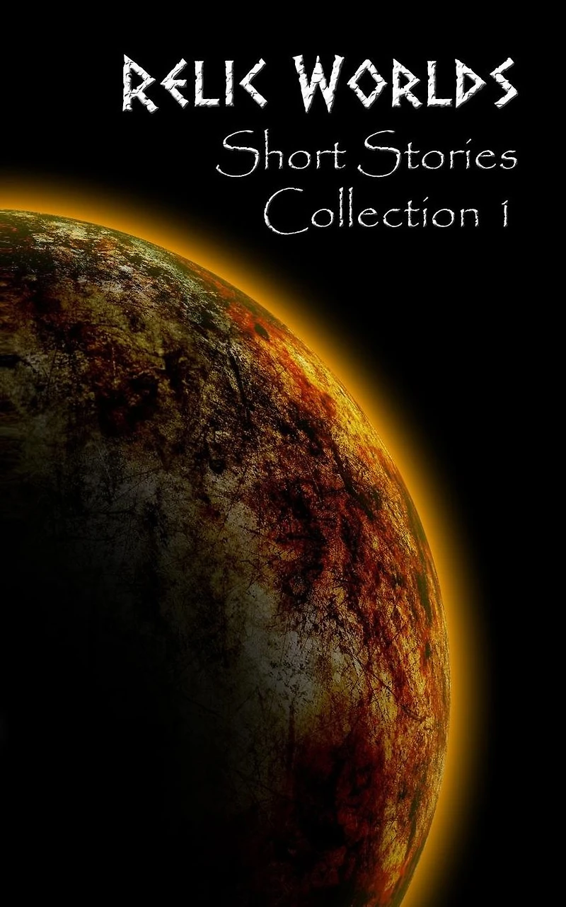 Relic Worlds: Short Stories Collection 1