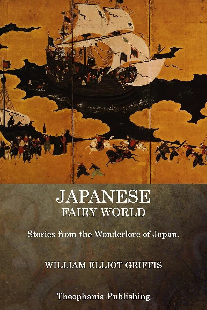 Japanese Fairy World - Stories From The Wonder-Lore Of Japan