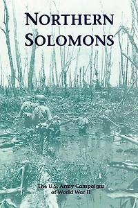 Northern Solomons: The U.S. Army Campaigns of World War II