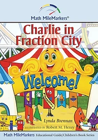 Charlie in Fraction City: A Math-Infused Story about understanding fractions as part of a whole