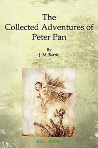 The Collected Adventures of Peter Pan