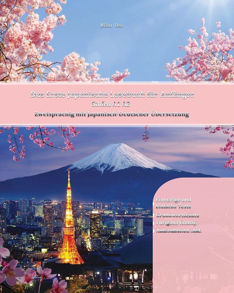 Das Erste Japanische Lesebuch für Anfänger: Stufen A1 A2 Zweisprachig mit Japanisch-deutscher Übersetzung
