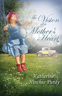 The Vision of a Mother's Heart