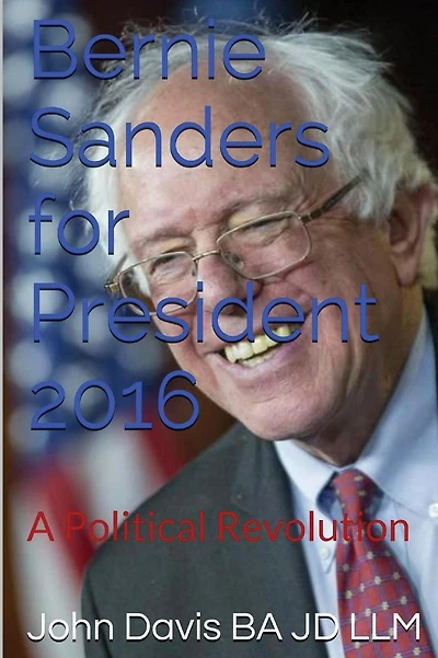 Bernie Sanders for President 2016: A Political Revolution