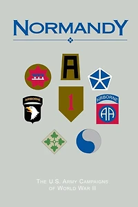 Normandy: The U.S. Army Campaigns of World War II