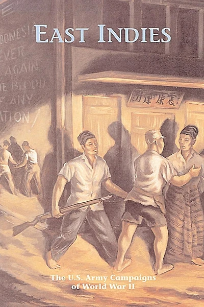 East Indies: The U.S. Army Campaigns of World War II