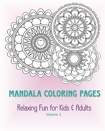 Mandala Coloring Pages - Volume 2: Relaxing Fun for Kids & Adults