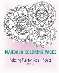 Mandala Coloring Pages - Volume 2: Relaxing Fun for Kids & Adults