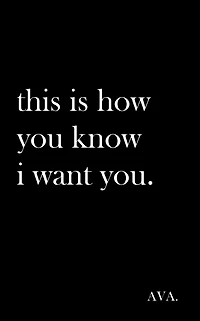 this is how you know i want you.