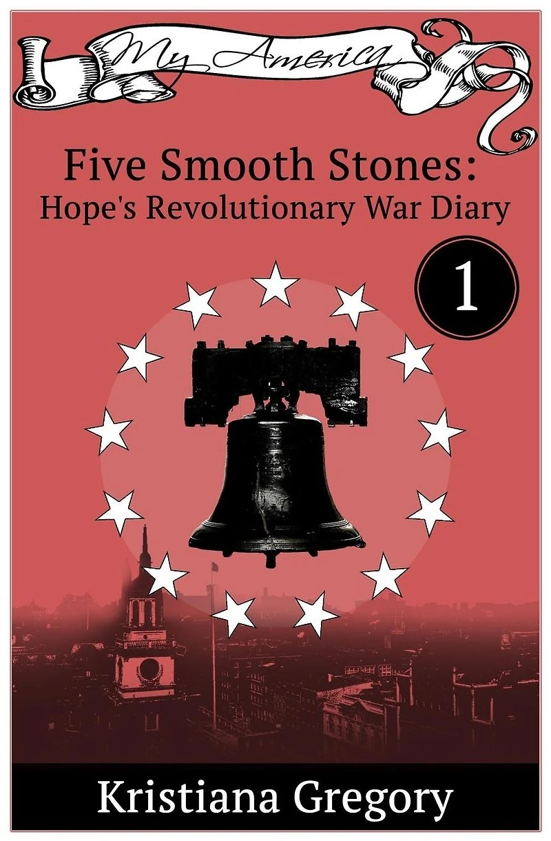 Hope's Revolutionary War Diary #1: Five Smooth Stones
