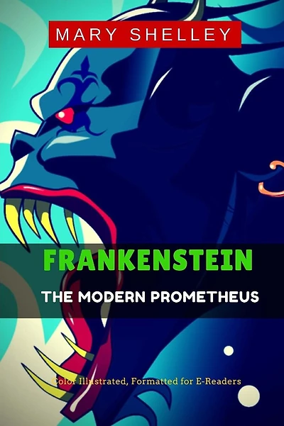 Frankenstein: The Modern Prometheus