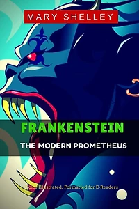 Frankenstein: The Modern Prometheus