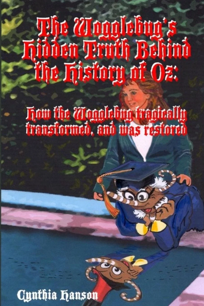 The Wogglebug's Hidden Truth Behind the History of Oz: How the Wogglebug Tragically Transformed and was Restored