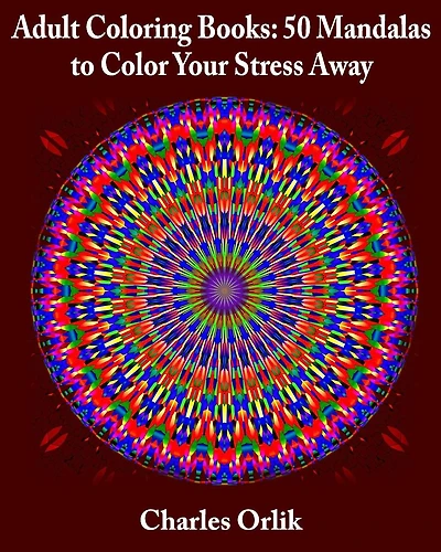 Adult Coloring Books: 50 Mandalas To Color Your Stress Away