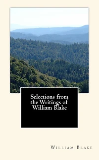 Selections from the Writings of William Blake