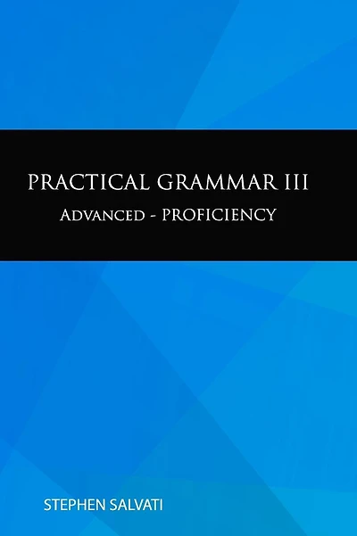 Practical Grammar III: Advanced-Proficiency
