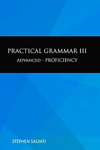 Practical Grammar III: Advanced-Proficiency