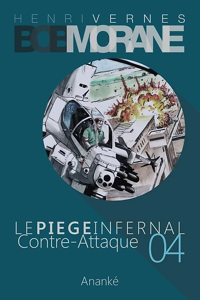 Bob Morane: Le Piege Infernal/4: Contre-Attaque