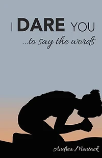 I Dare You: ..to say the words