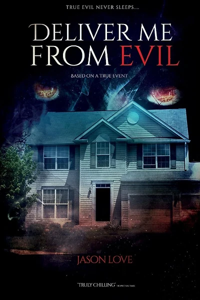 Deliver me from evil: Based on a true event