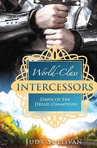 World-Class Intercessors: Dawn of the Dread Champions