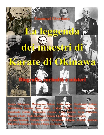 La leggenda dei maestri di Karate di Okinawa.: Biografie, curiosit� e misteri.