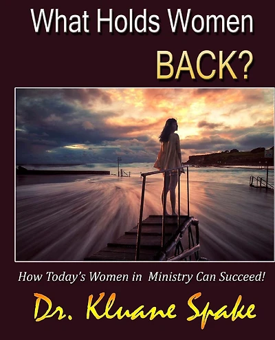What Holds Women Back?: How Today's Women in Ministry Can Successfully Promote!