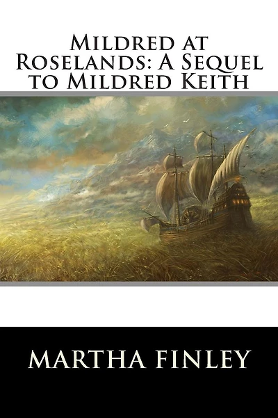 Mildred at Roselands: A Sequel to Mildred Keith
