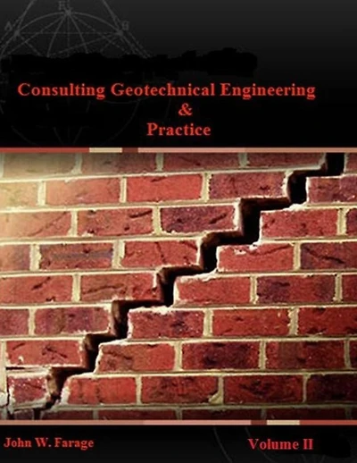 Consulting Geotechnical Engineering & Practice (Volume I)
