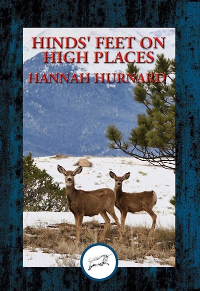 Hinds' feet on High Places: Complete and Unabridged
