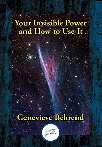Your Invisible Power: and How to Use It