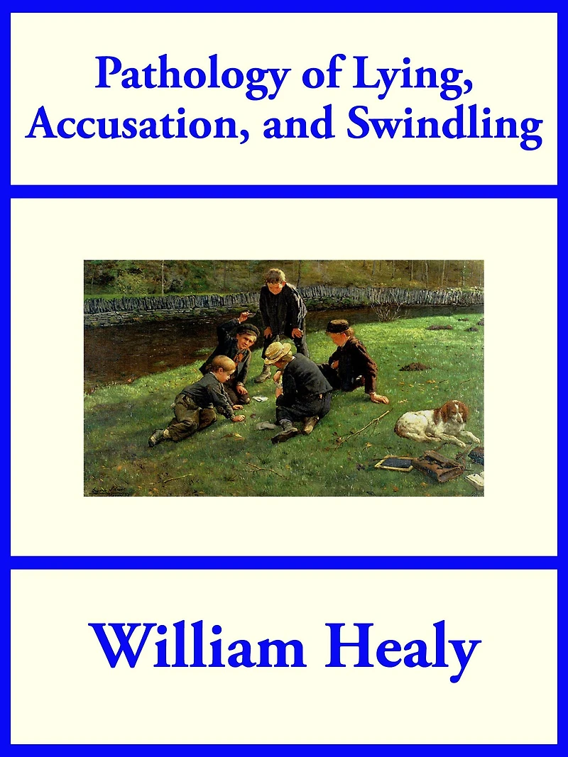 Pathology of Lying, Accusation, and Swindling