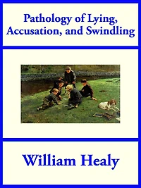 Pathology of Lying, Accusation, and Swindling