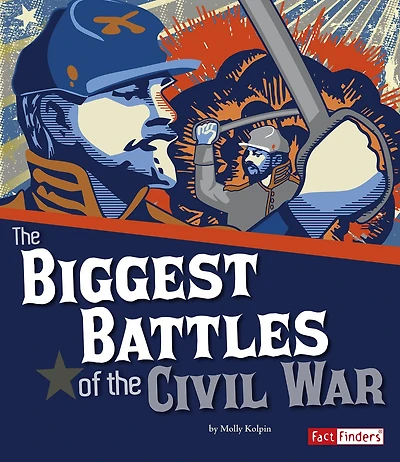 the Biggest Battles of Civil War
