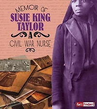 Memoir of Susie King Taylor: A Civil War Nurse