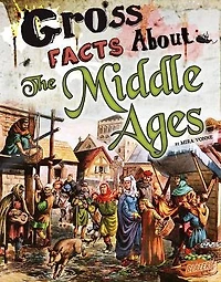 Gross Facts About the Middle Ages