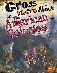 Gross Facts About the American Colonies