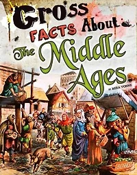 Gross Facts About the Middle Ages