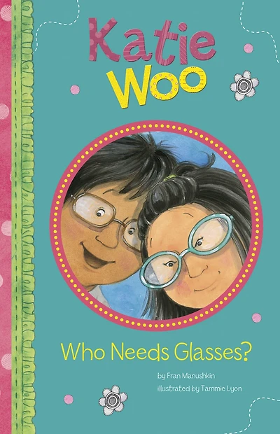 Who Needs Glasses? (Katie Woo Series)