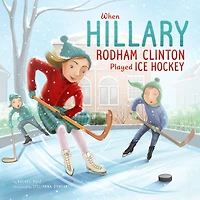 When Hillary Rodham Clinton Played Ice Hockey