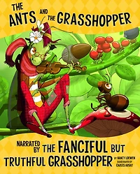 the Ants and Grasshopper, Narrated by Fanciful But Truthful Grasshopper