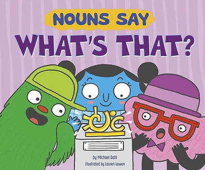 Nouns Say "What's That?"